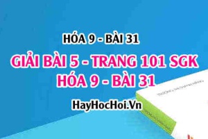 Giải bài 5 trang 101 SGK Hóa 9 bài 31: Sơ lược bảng hệ thống tuần hoàn các nguyên tố hóa học